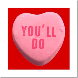 You'll Do - Funny Valentine's Day Candy Heart Posters and Art